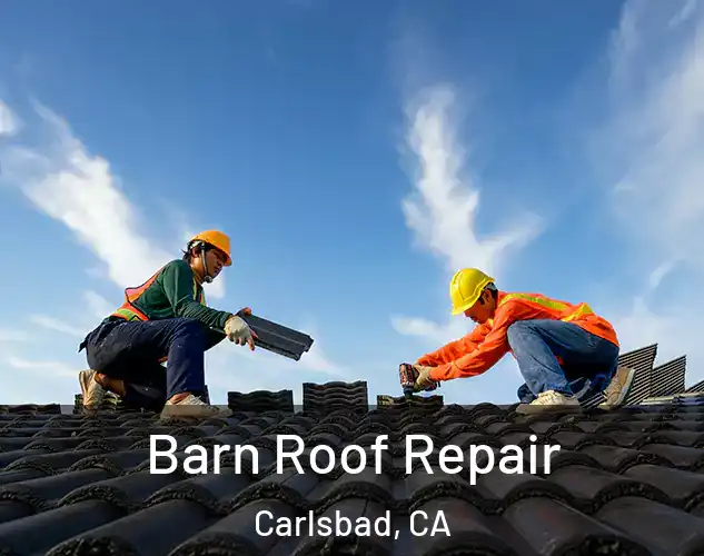  Barn Roof Repair Carlsbad, CA