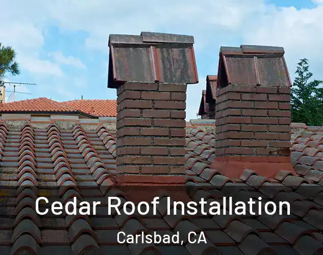  Cedar Roof Installation Carlsbad, CA