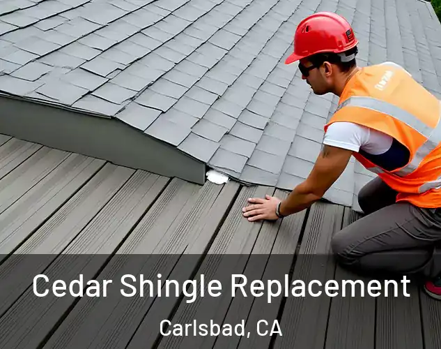 Cedar Shingle Replacement Carlsbad, CA