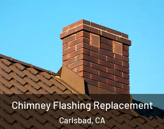  Chimney Flashing Replacement Carlsbad, CA