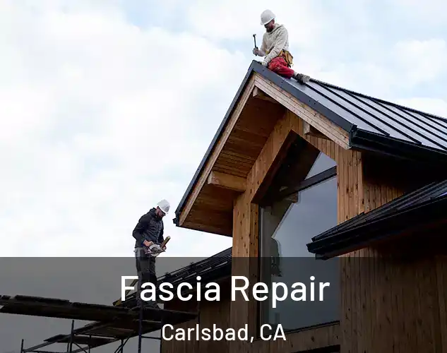  Fascia Repair Carlsbad, CA