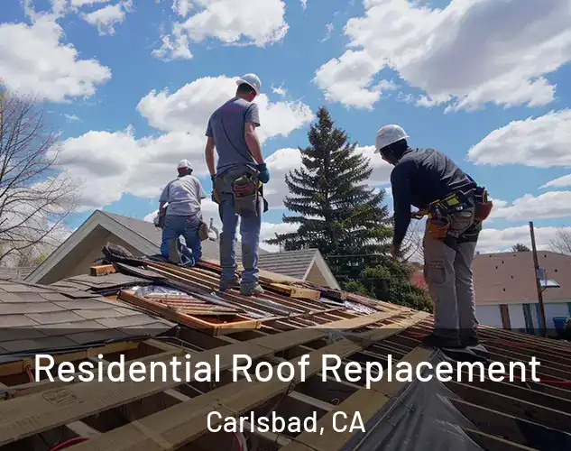  Residential Roof Replacement Carlsbad, CA