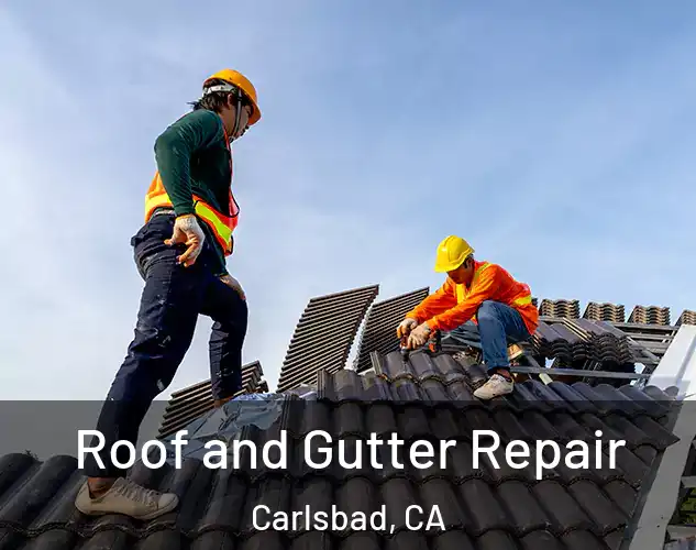  Roof and Gutter Repair Carlsbad, CA