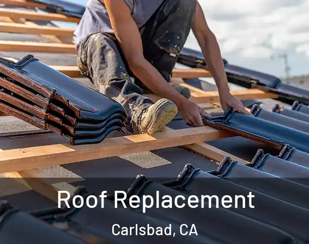  Roof Replacement Carlsbad, CA