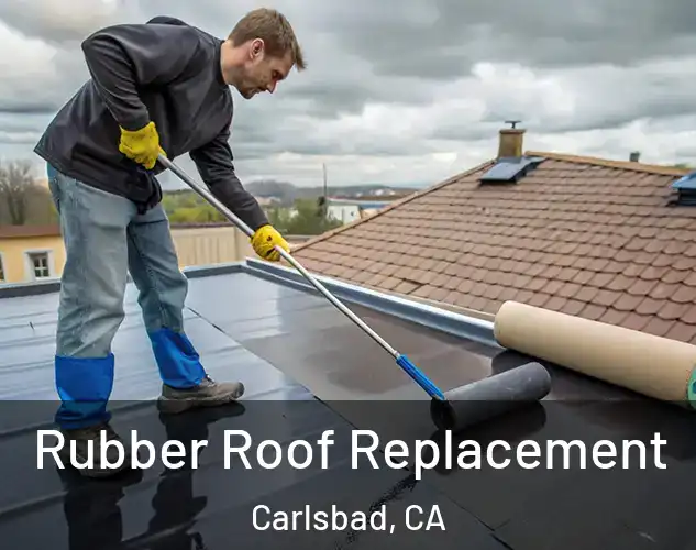  Rubber Roof Replacement Carlsbad, CA