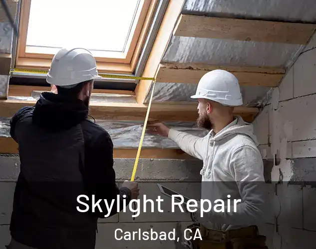  Skylight Repair Carlsbad, CA