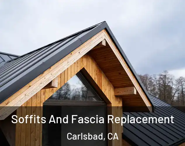  Soffits And Fascia Replacement Carlsbad, CA