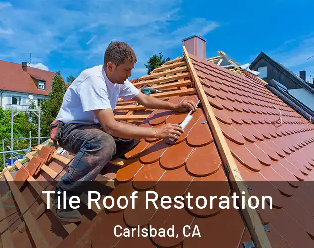  Tile Roof Restoration Carlsbad, CA